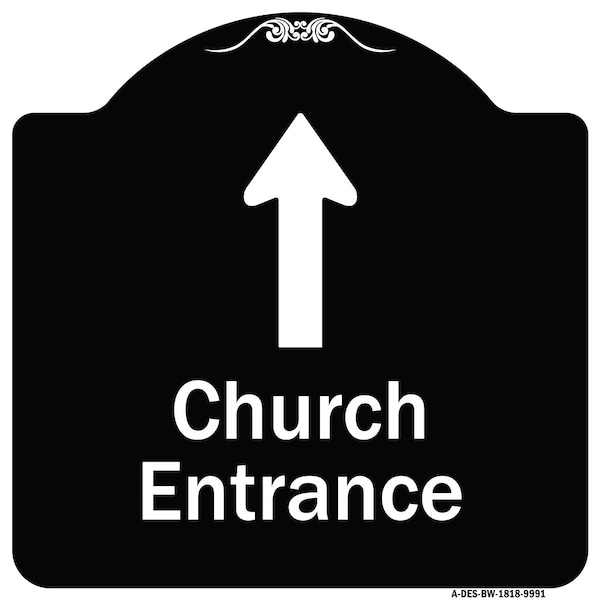 Signmission Designer Series-Church Entrance Ahead W/ Up Arrow Black & White Alum, 18" x 18", BW-1818-9991 A-DES-BW-1818-9991 - main